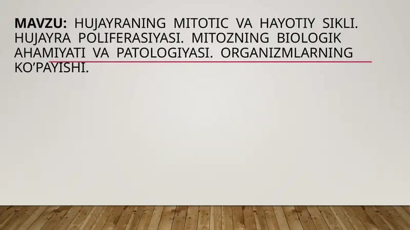 hujayraning  mitotik va hayotiy sikli. Hujayra  poliferasiyasi.  Mitozning  biologik  ahamiyati  va  patologiyasi. Organizmlarning  ko’payishi.