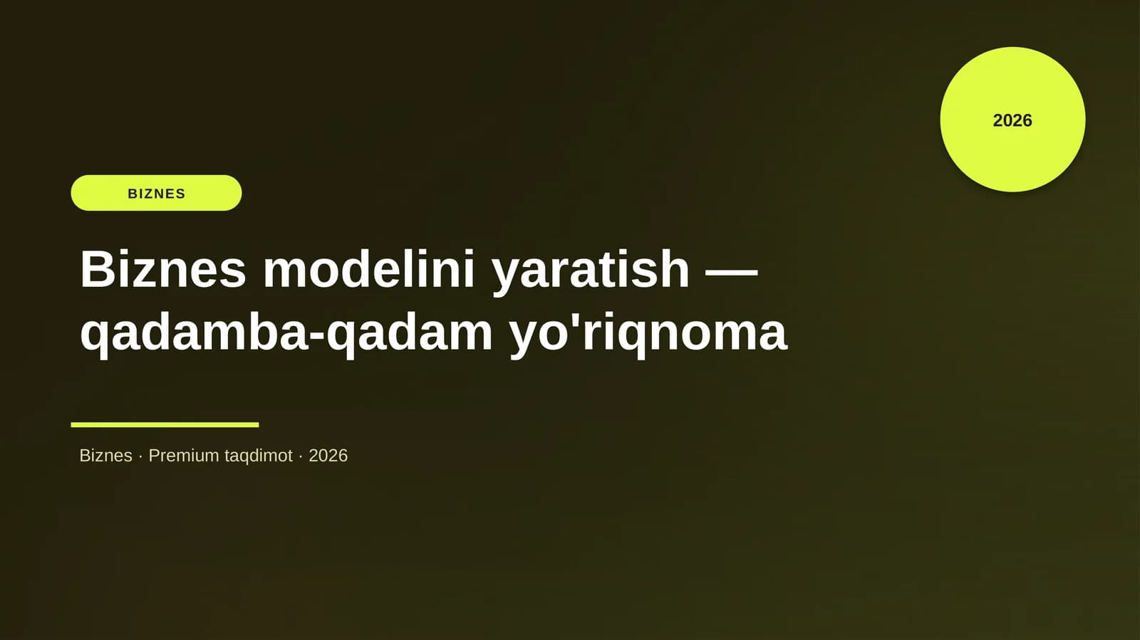 Biznes modelini yaratish — qadamba-qadam yo'riqnoma