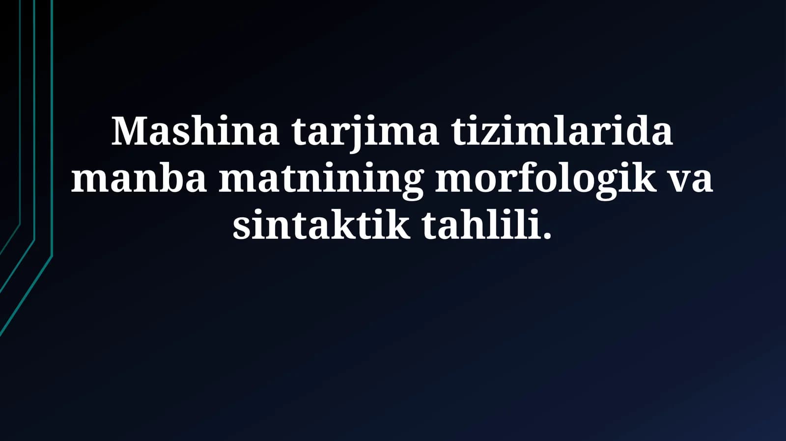 Mashina tarjima tizimlarida manba matnining morfologik va sintaktiktahlili