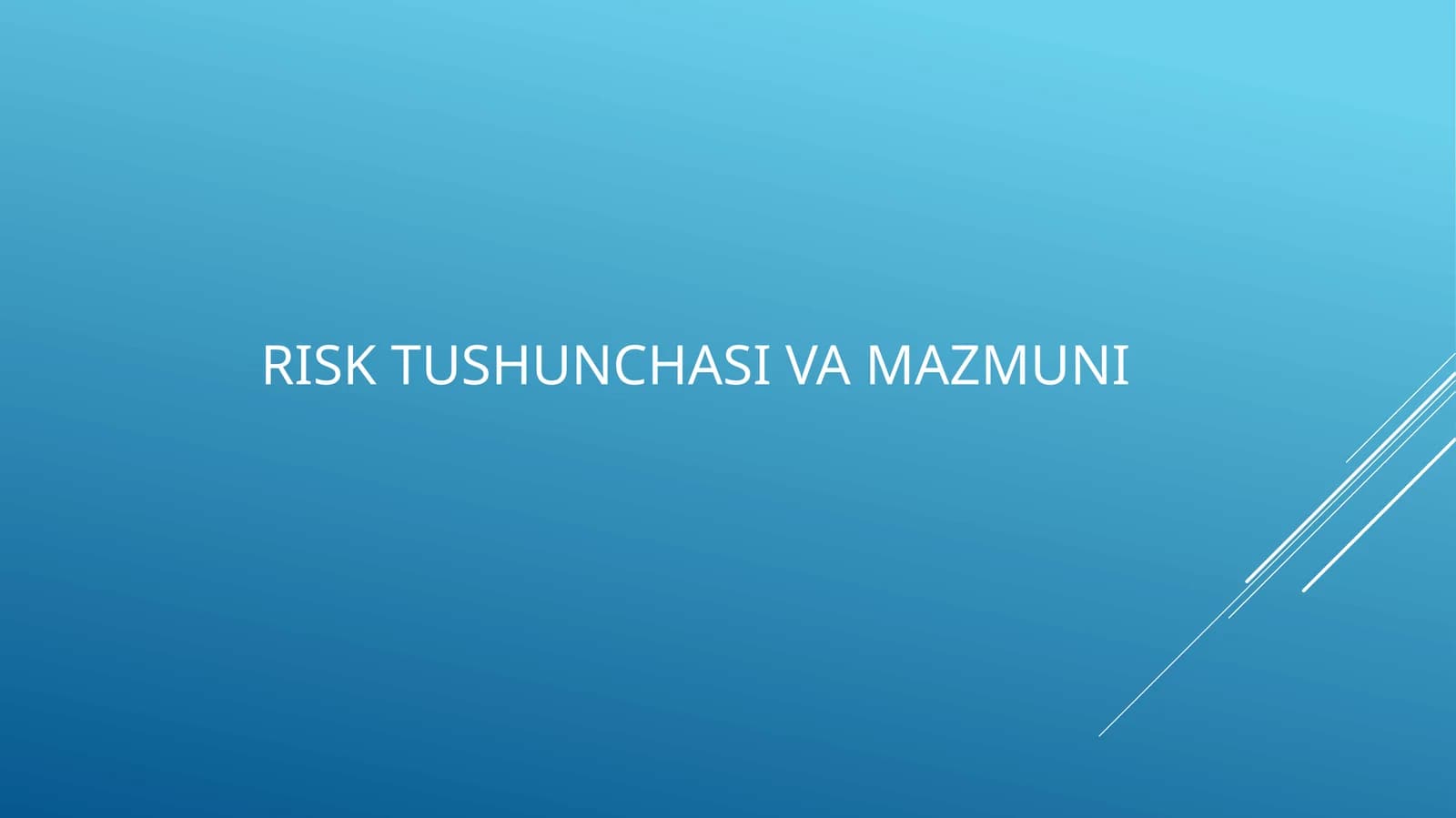 Risk tushunchasi va mazmuni