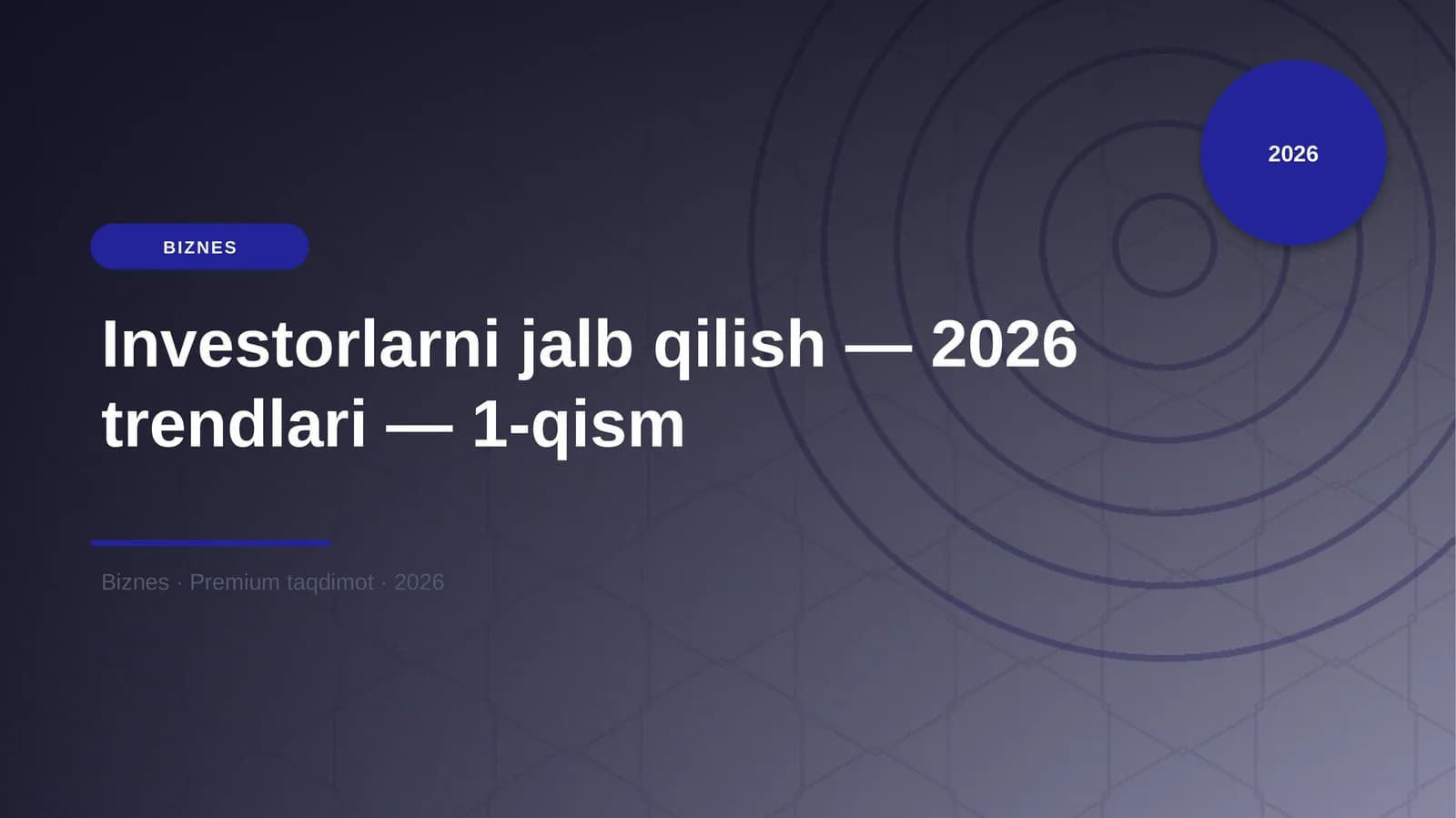 Investorlarni jalb qilish — 2026 trendlari — 1-qism