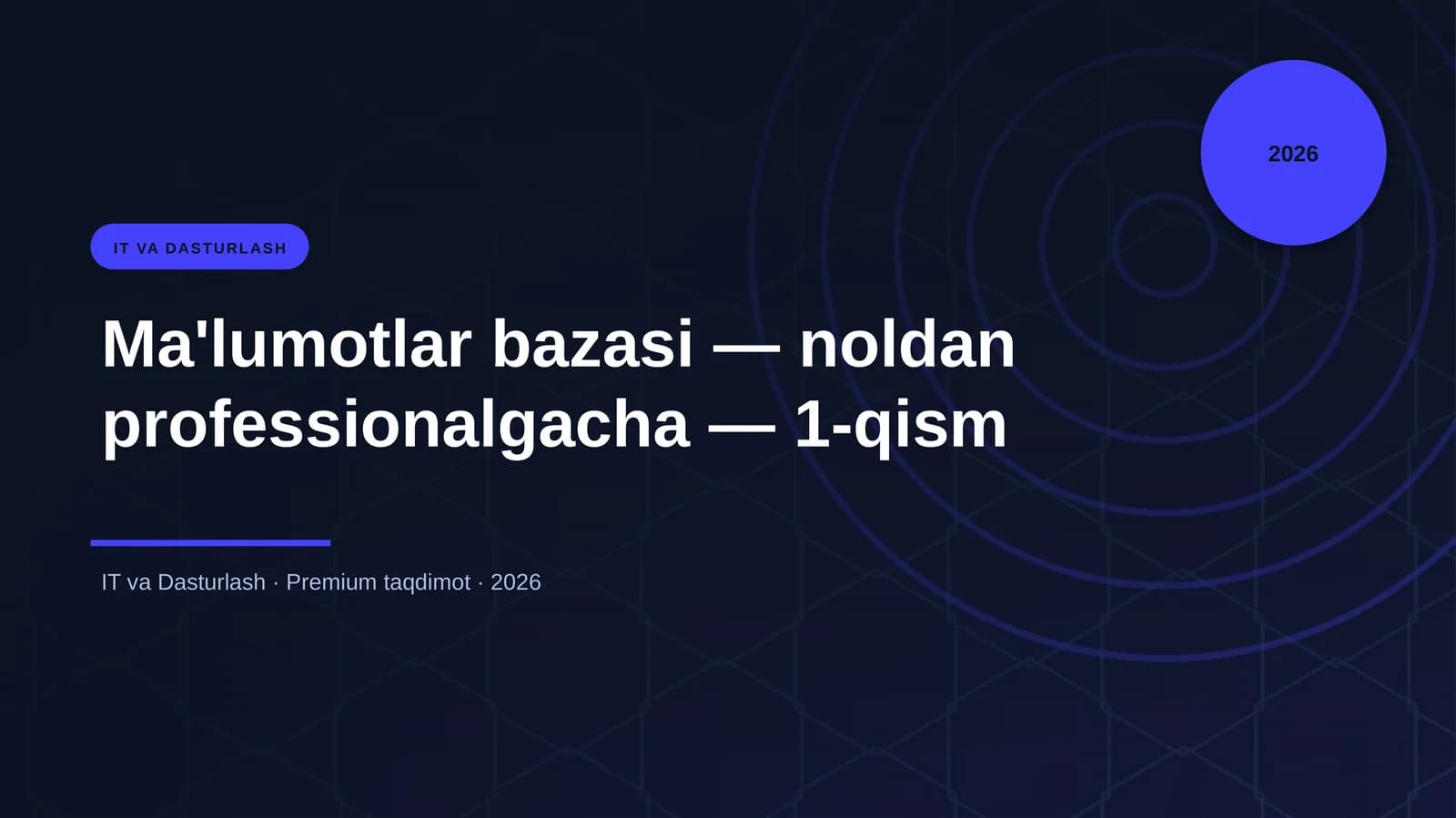 Ma'lumotlar bazasi — noldan professionalgacha — 1-qism