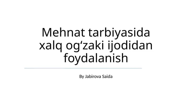 Xalq ogʻzaki ijodiyotidan mehnat tarbiyasida foydalanishning samaradorligini baholash
