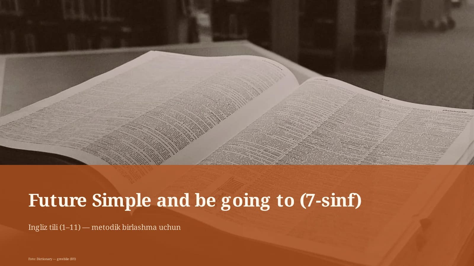 Future Simple and be going to (7-sinf)