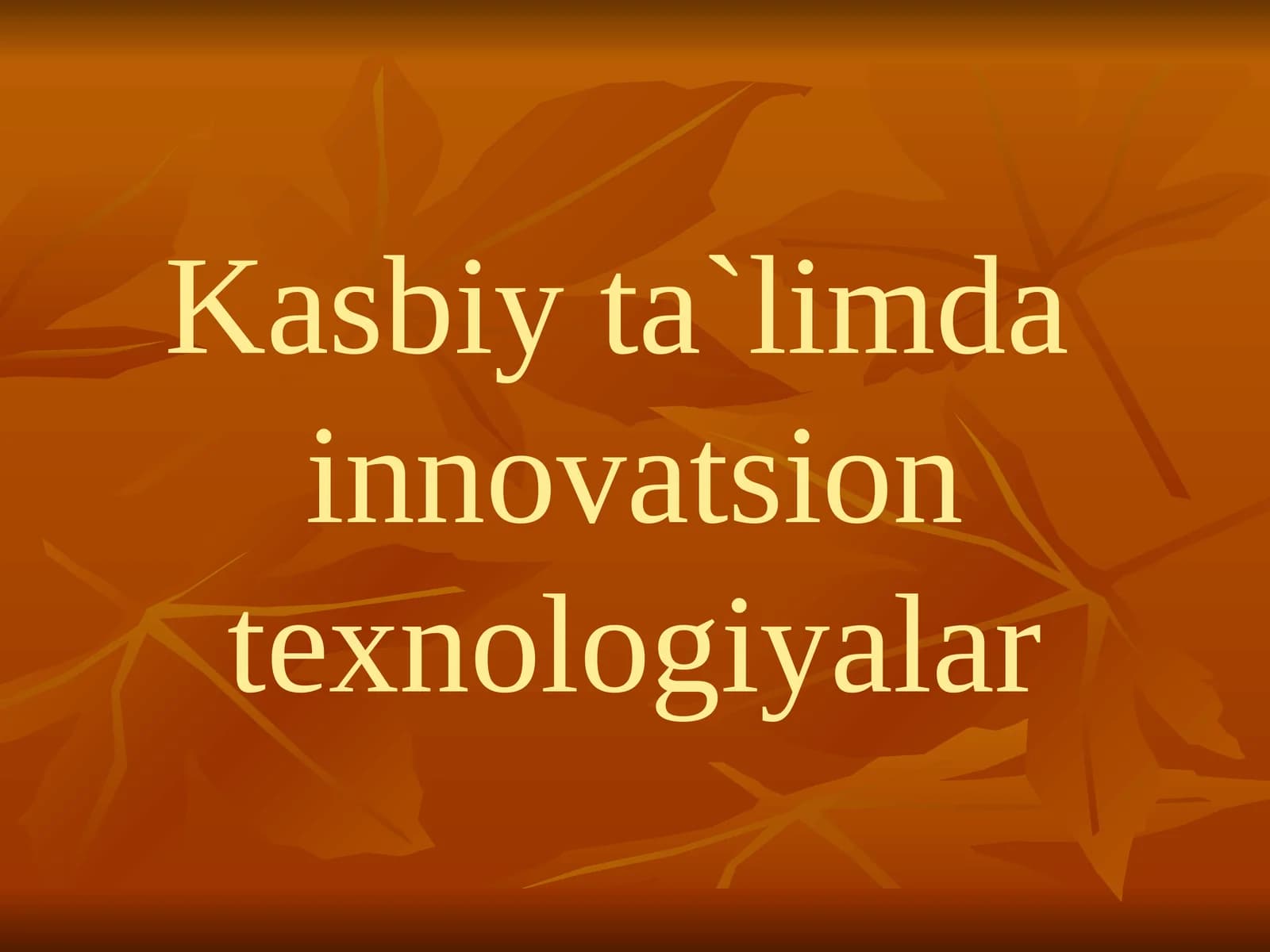 Kasbiy ta`limda innovatsion texnologiyalar