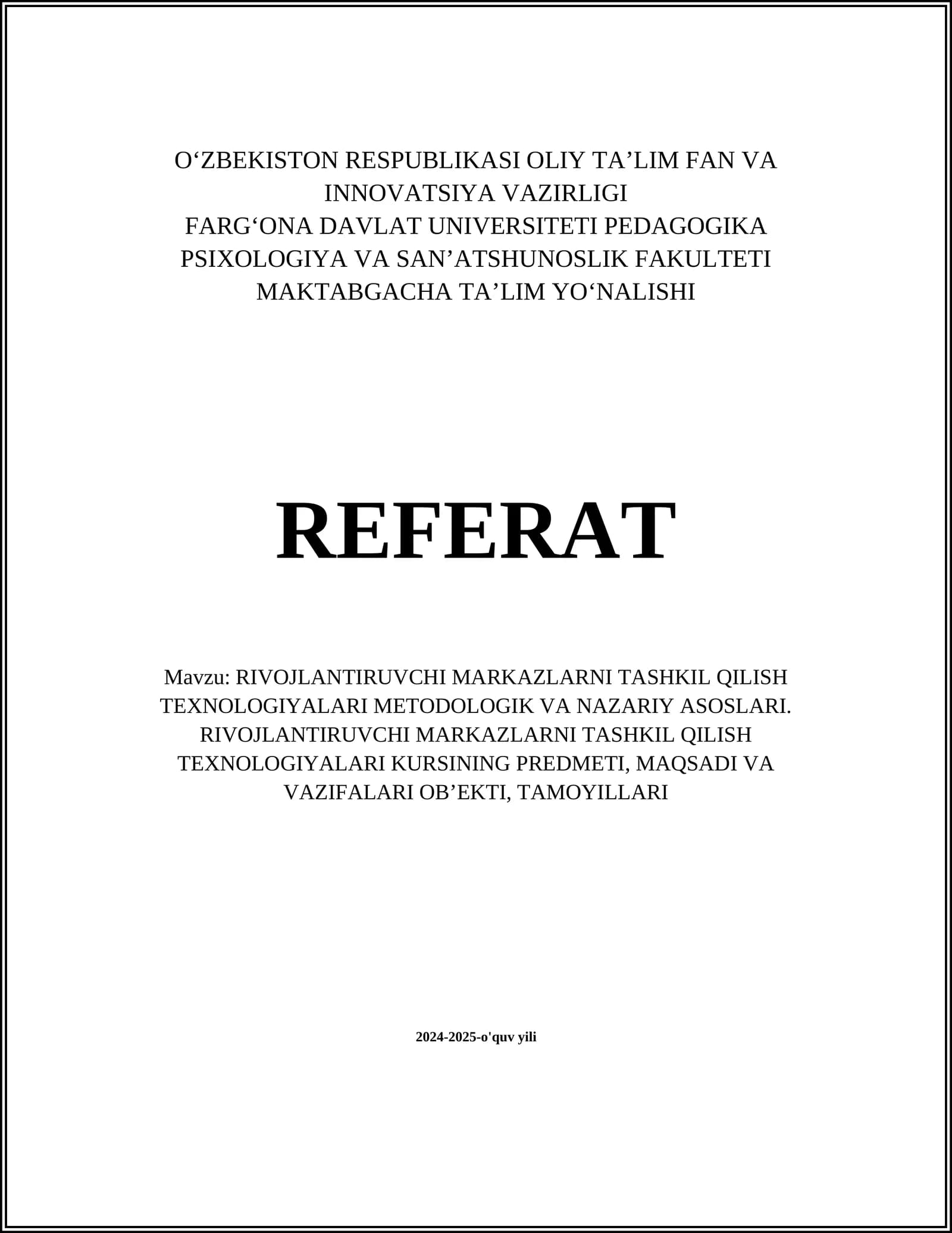 RIVOJLANTIRUVCHI MARKAZLARNI TASHKIL QILISH TEXNOLOGIYALARI METODOLOGIK VA NAZARIY ASOSLARI. RIVOJLANTIRUVCHI MARKAZLARNI TASHKIL QILISH TEXNOLOGIYALARI KURSINING PREDMETI, MAQSADI VA VAZIFALARI OBʼEKTI, TAMOYILLARI