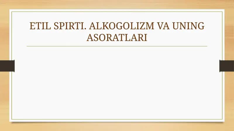 ETILSPIRTI.ALKOGOLIZM VA UNING ASORATLARI