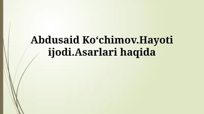 Abdusaid Koʻchimov.Hayotiijodi.Asarlarihaqida