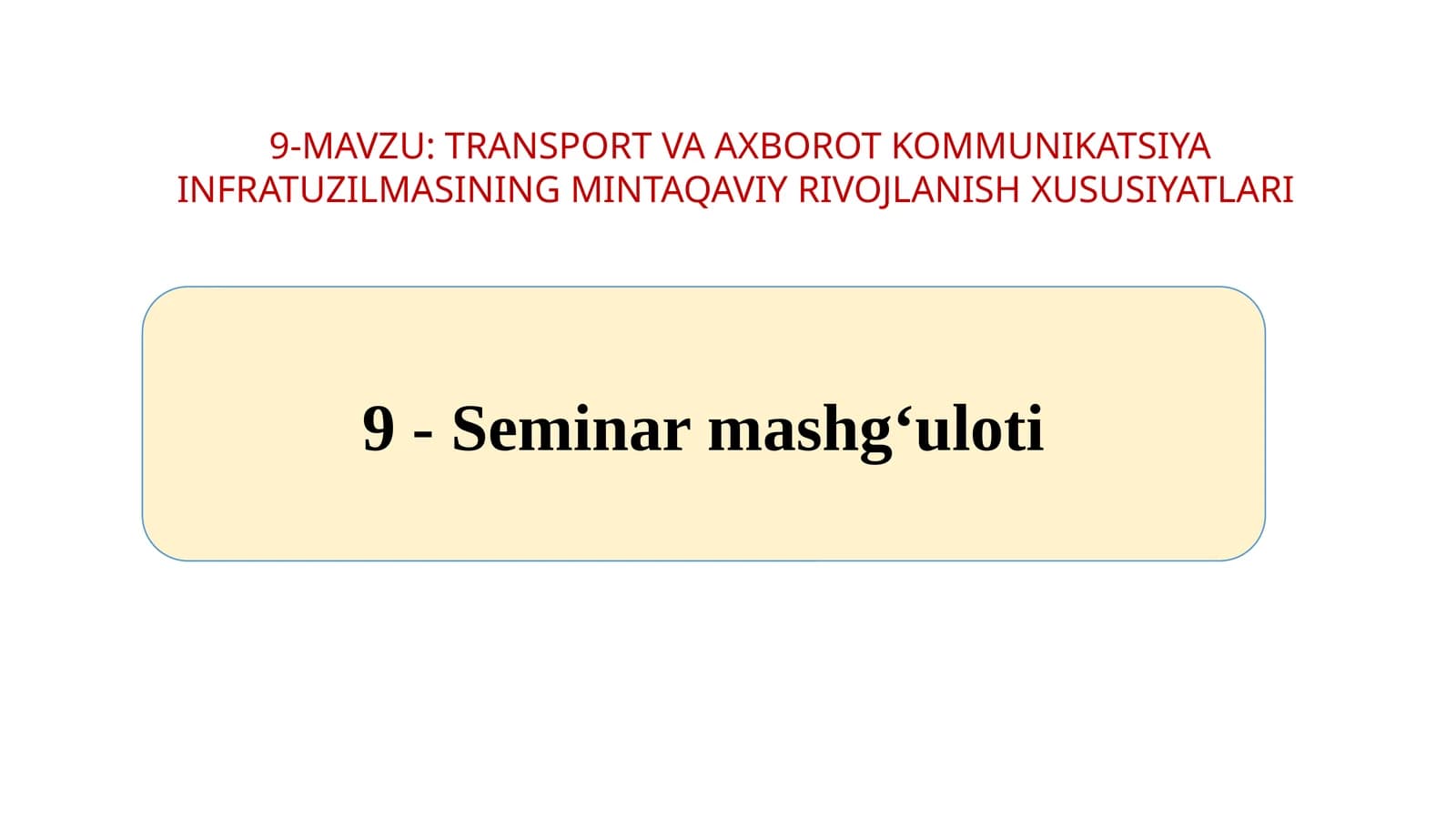 TRANSPORT VA AXBOROT KOMMUNIKATSIYA INFRATUZILMASINING MINTAQAVIY RIVOJLANISH XUSUSIYATLARI