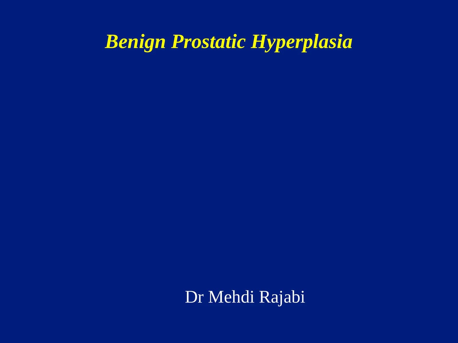 Benign Prostatic Hyperplasia