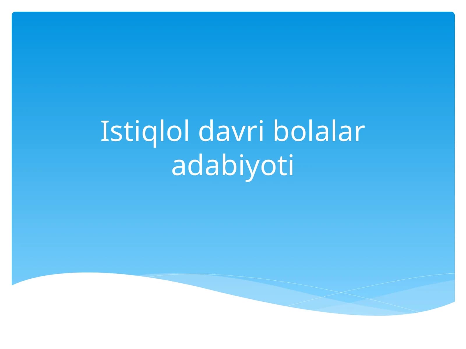 Istiqlol davri bolalar adabiyoti