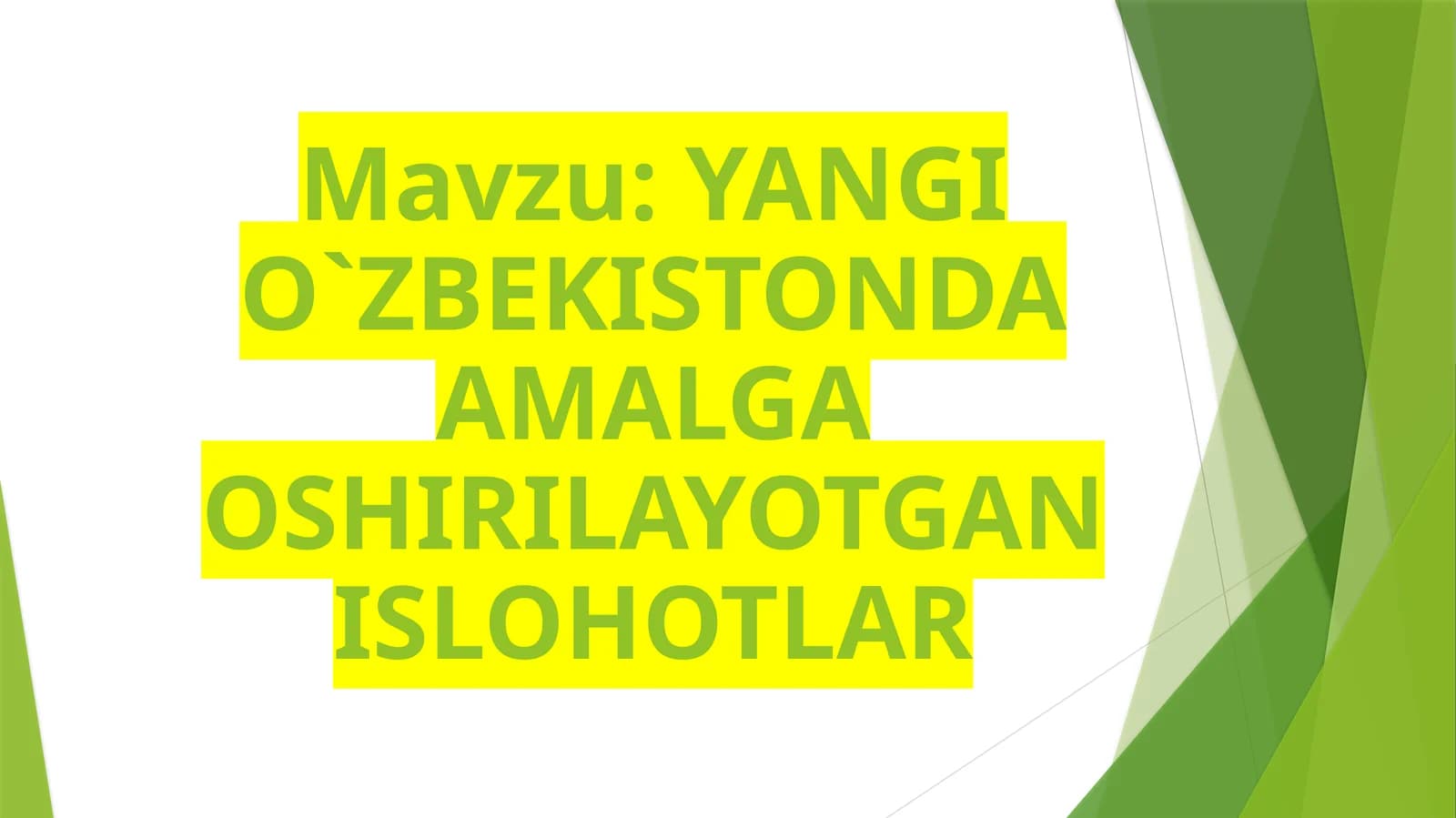 YANGI O`ZBEKISTONDA AMALGA OSHIRILAYOTGAN ISLOHOTLAR
