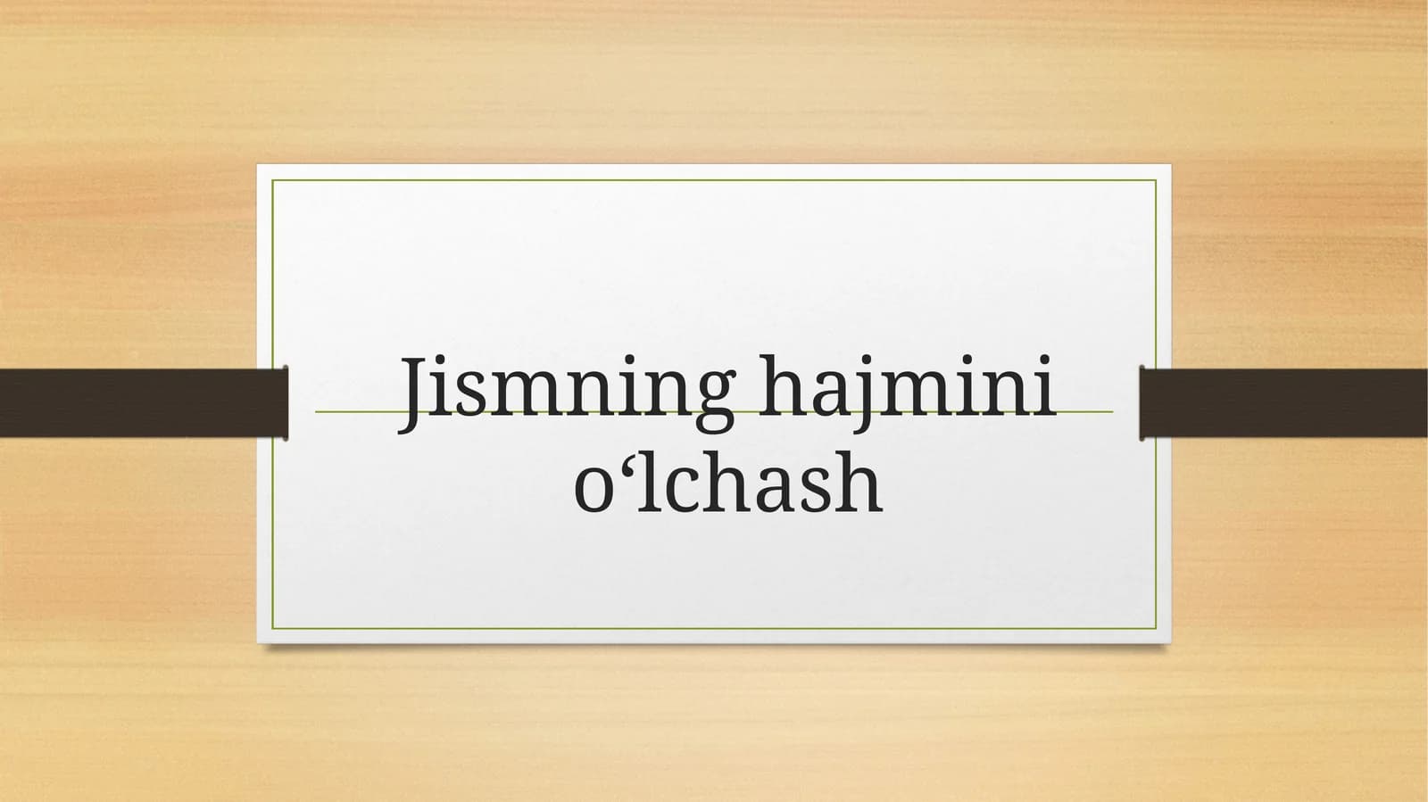Jismning hajmini o‘lchash