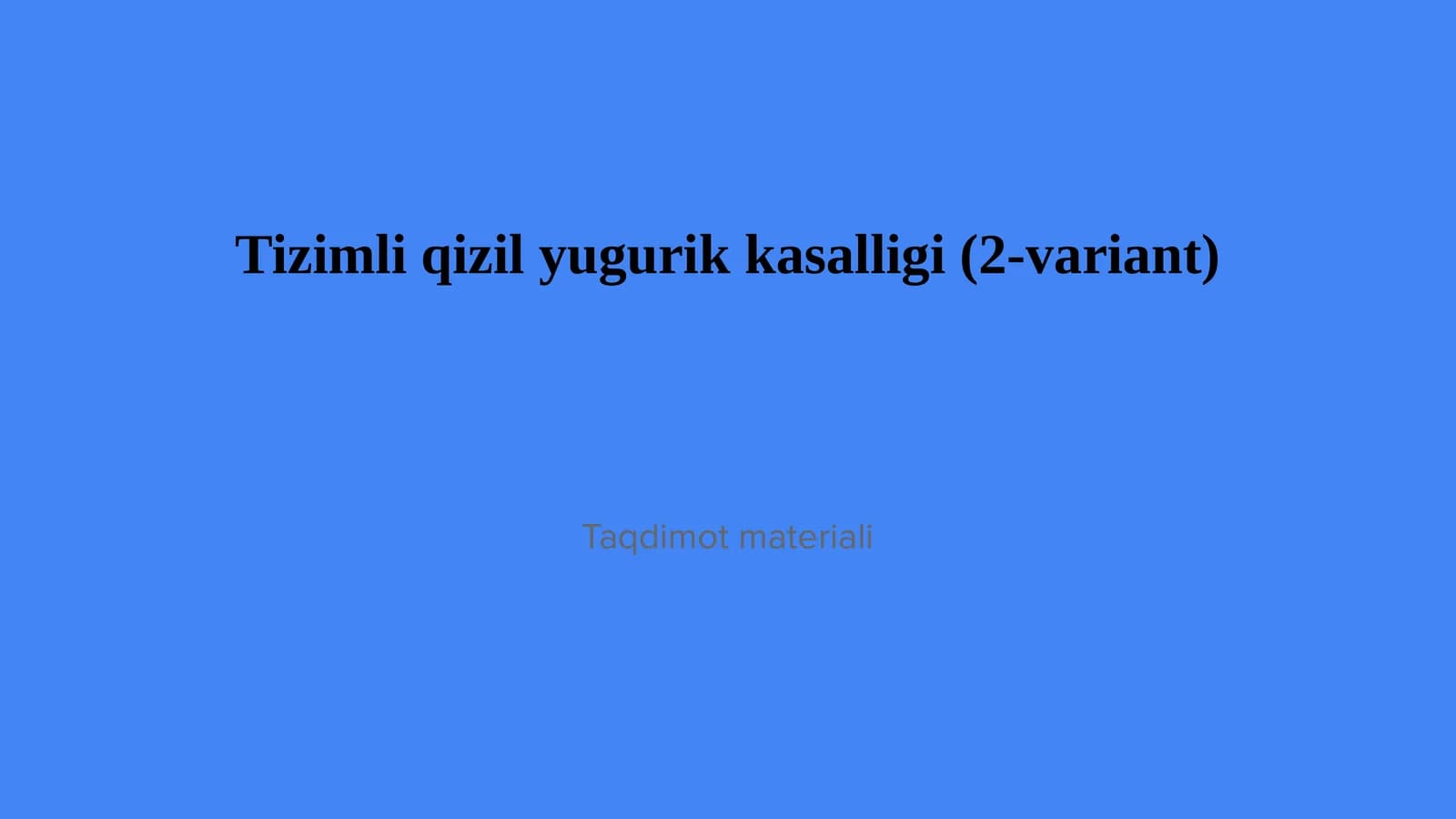 Tizimli qizil yugurik kasalligi (2-variant)