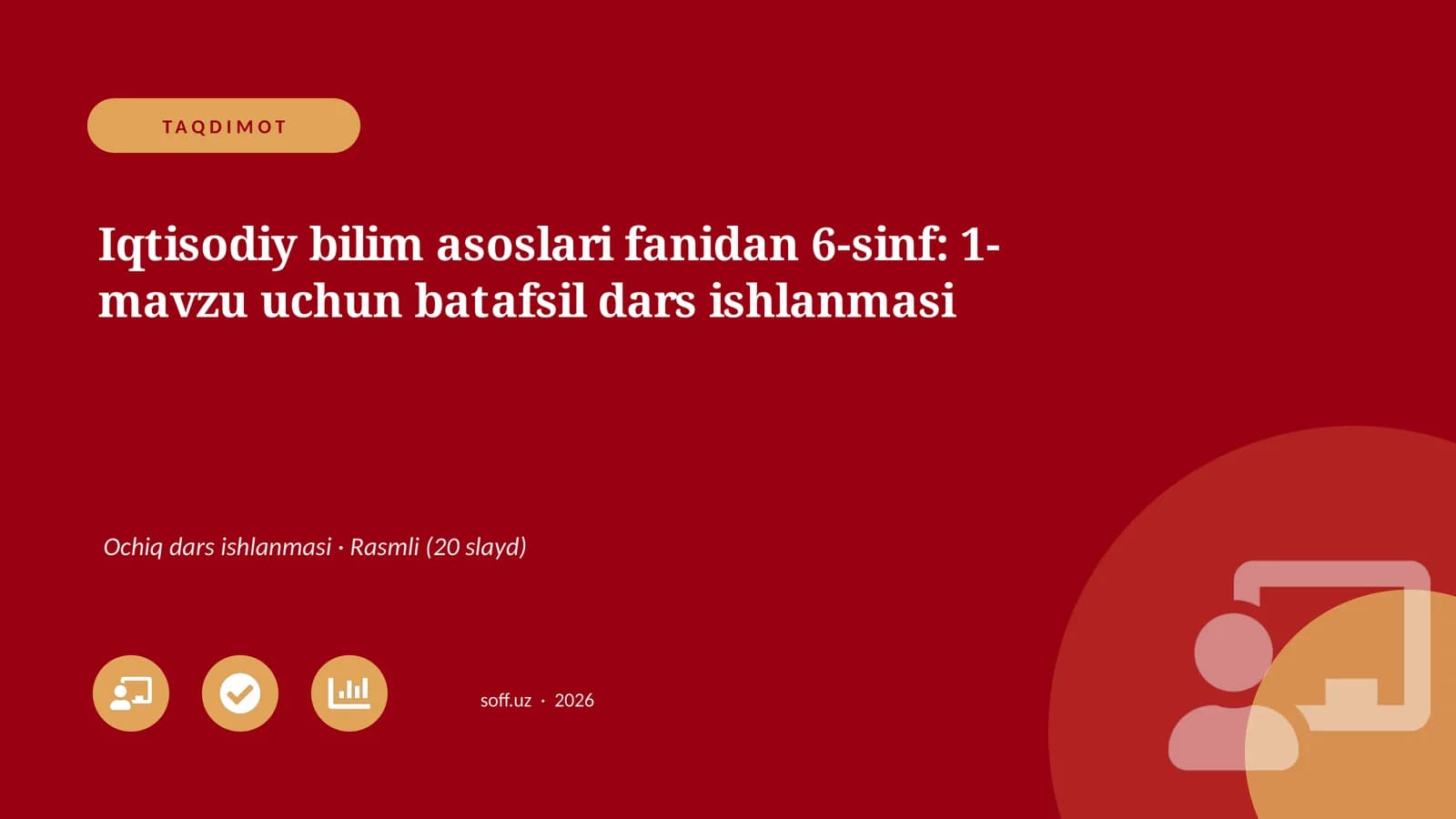 Iqtisodiy bilim asoslari fanidan 6-sinf: 1-mavzu uchun batafsil dars ishlanmasi