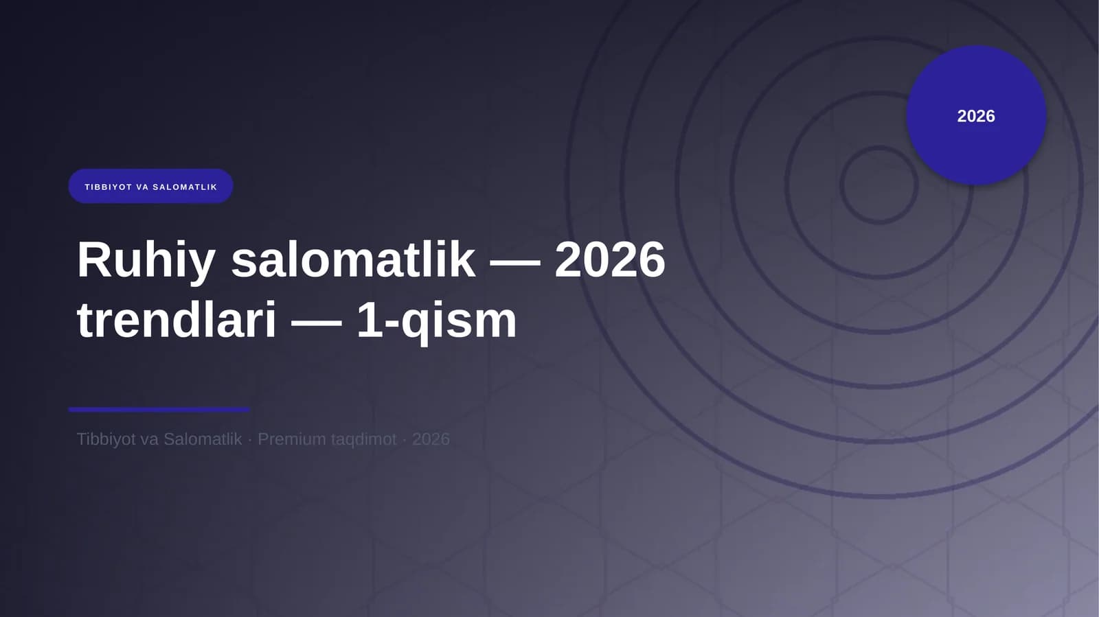 Ruhiy salomatlik — 2026 trendlari — 1-qism