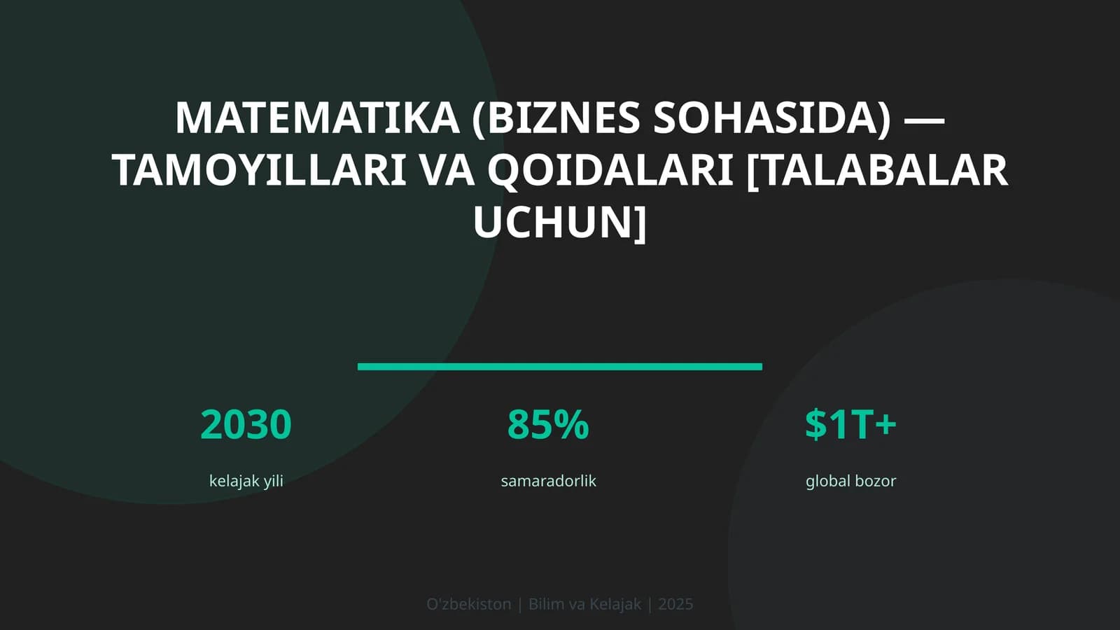 Matematika (biznes sohasida) — tamoyillari va qoidalari [talabalar uchun]