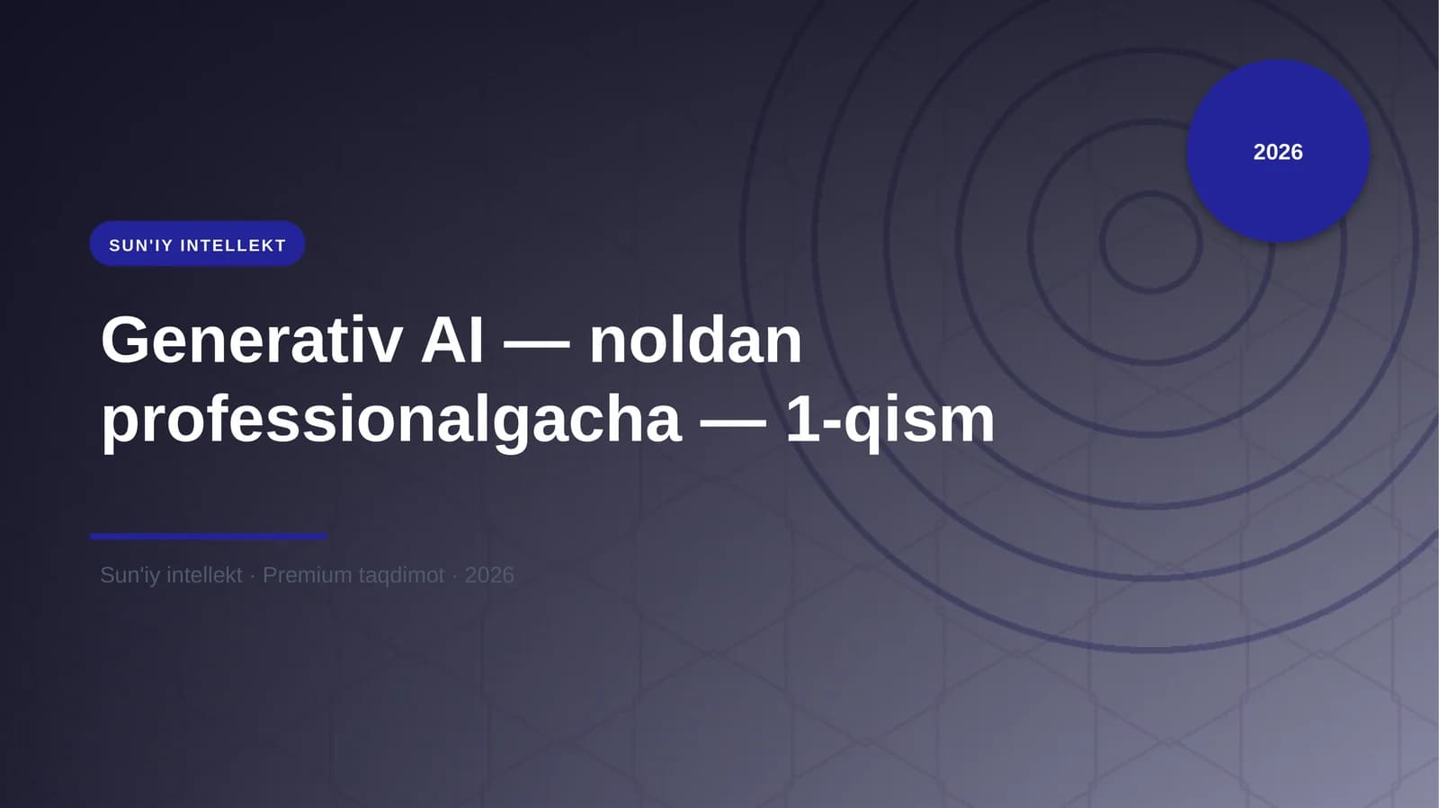 Generativ AI — noldan professionalgacha — 1-qism