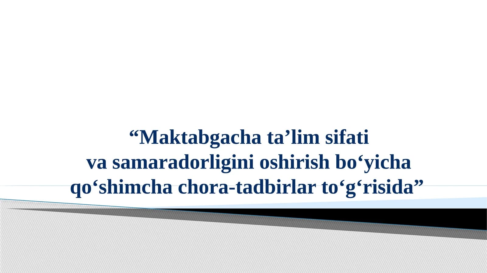 Maktabgacha ta'lim sifati va samaradorligini oshirish bo'yicha qo'shimcha chora-tadbirlar to'g'risida