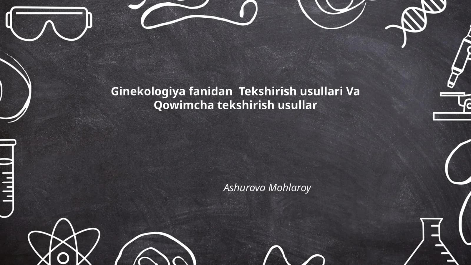 Ginekologiya fanidan Tekshirish usullari Va Qowimcha tekshirish usullar