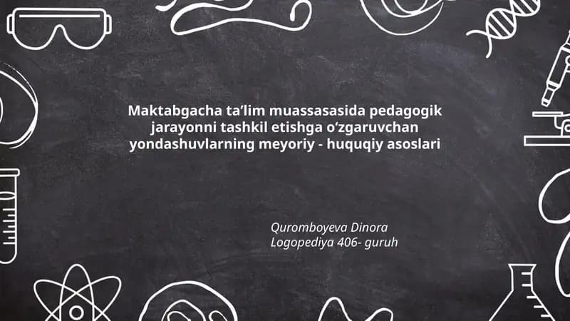 Maktabgacha taʼlim muassasasida pedagogik jarayonni tashkil etishga oʻzgaruvchan yondashuvlarning meyoriy - huquqiy asoslari
