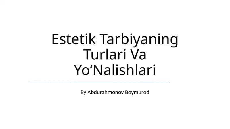 Estetik Tarbiyaning Turlari Va YoʻNalishlari