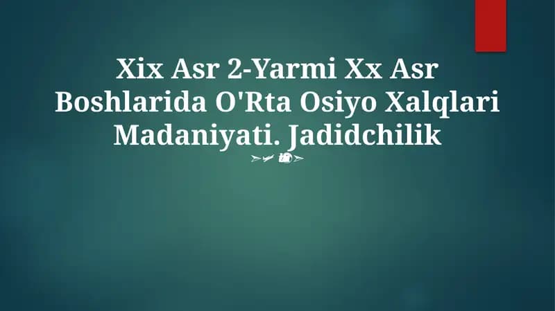 Xix Asr 2-Yarmi Xx Asr Boshlarida O'Rta Osiyo Xalqlari Madaniyati