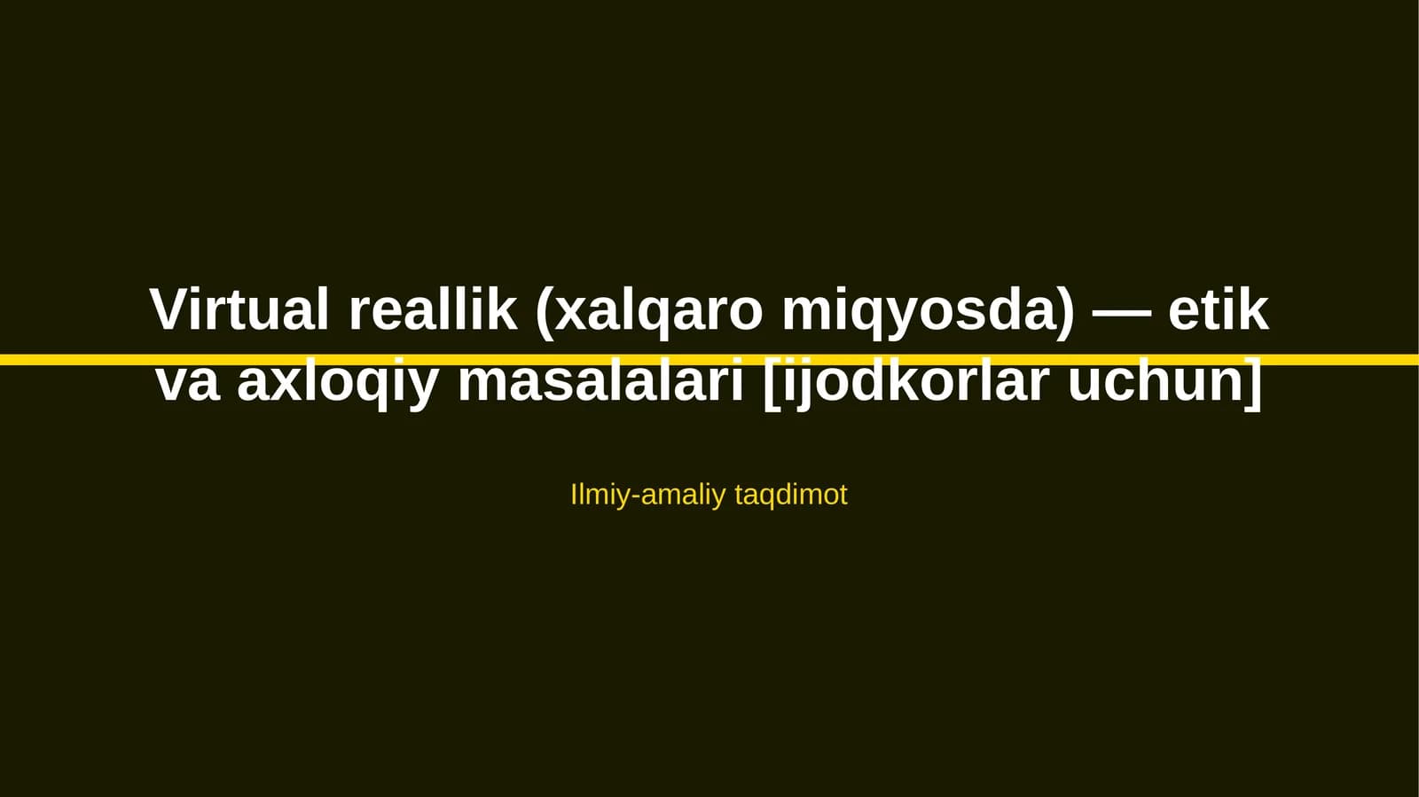 Virtual reallik (xalqaro miqyosda) — etik va axloqiy masalalari [ijodkorlar uchun]