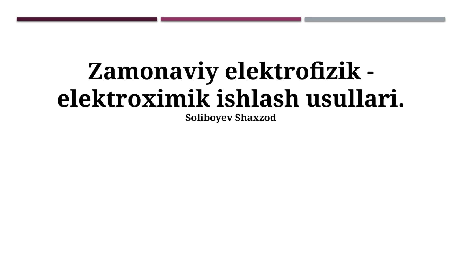 Zamonaviy elektrofizik - elektroximik ishlash usullari