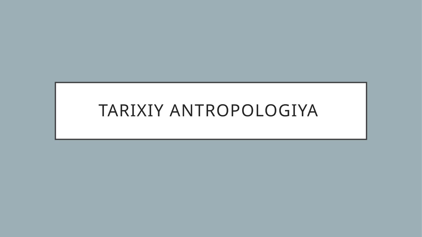 Tarixiy Antropologiya