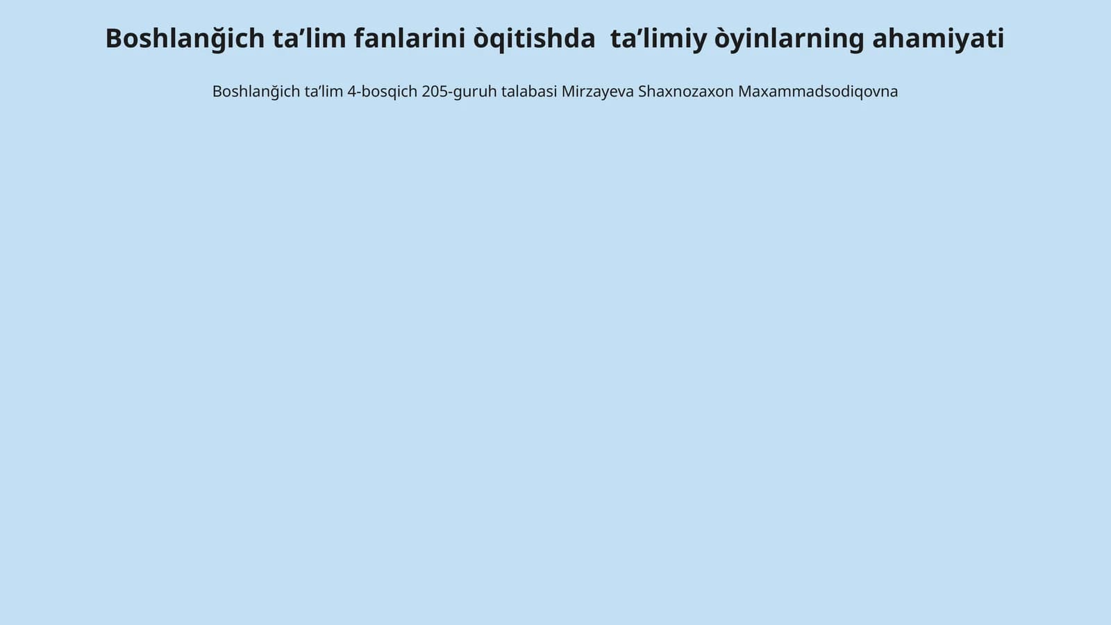 Boshlanğich ta’lim fanlarini òqitishda ta’limiy òyinlarning ahamiyati