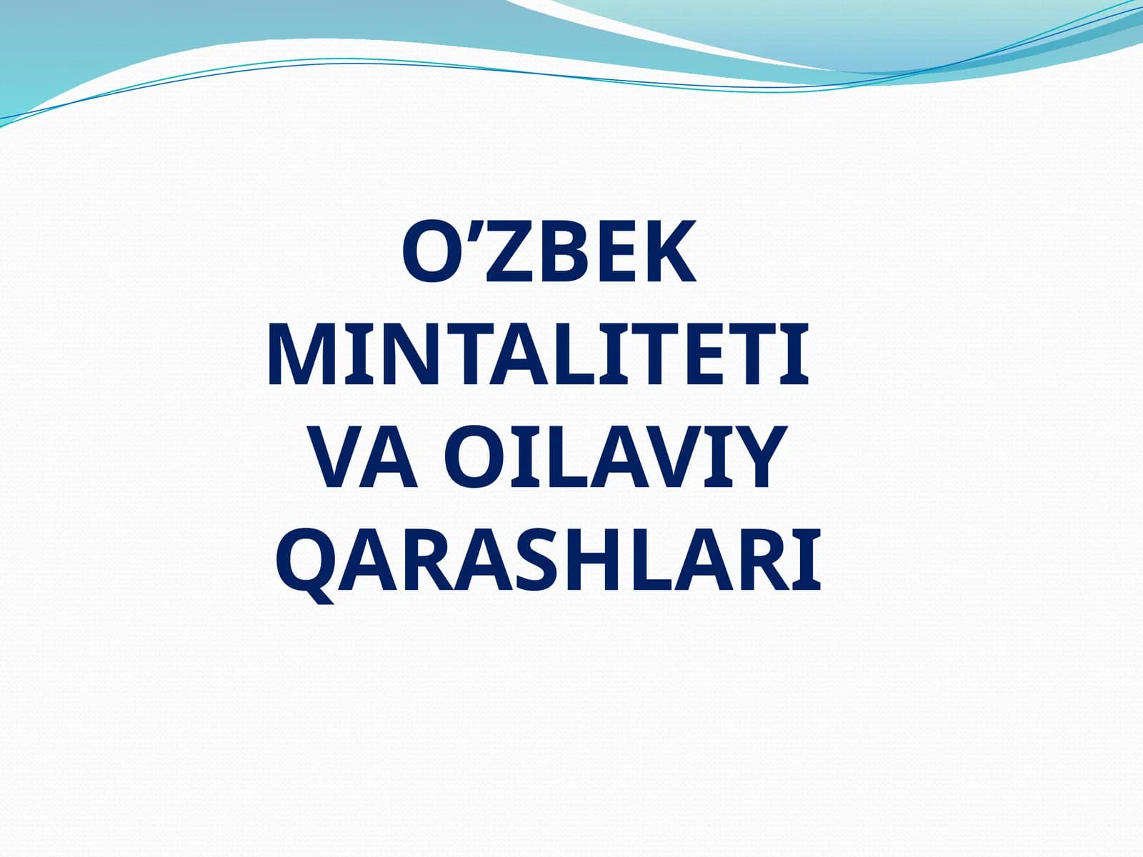 O'zbek mintaliteti va oilaviy qarashlari