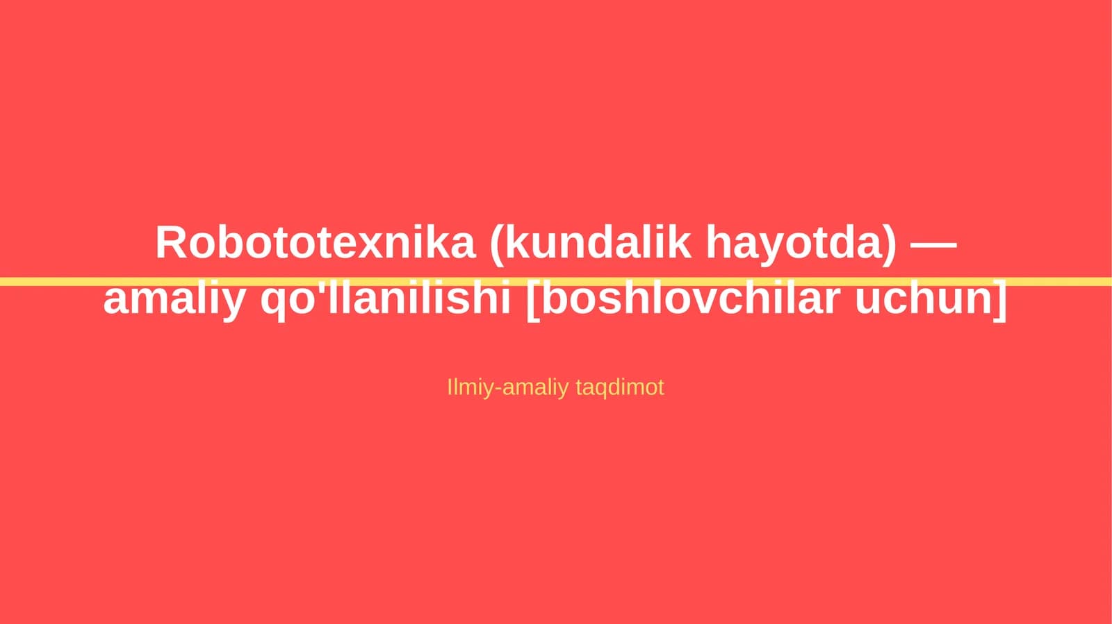 Robototexnika (kundalik hayotda) — amaliy qo'llanilishi [boshlovchilar uchun]