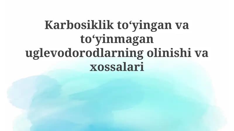 Toʻyingan va toʻyinmagan karbotsiklik uglevodorodlarning olinishi va tuzilishi