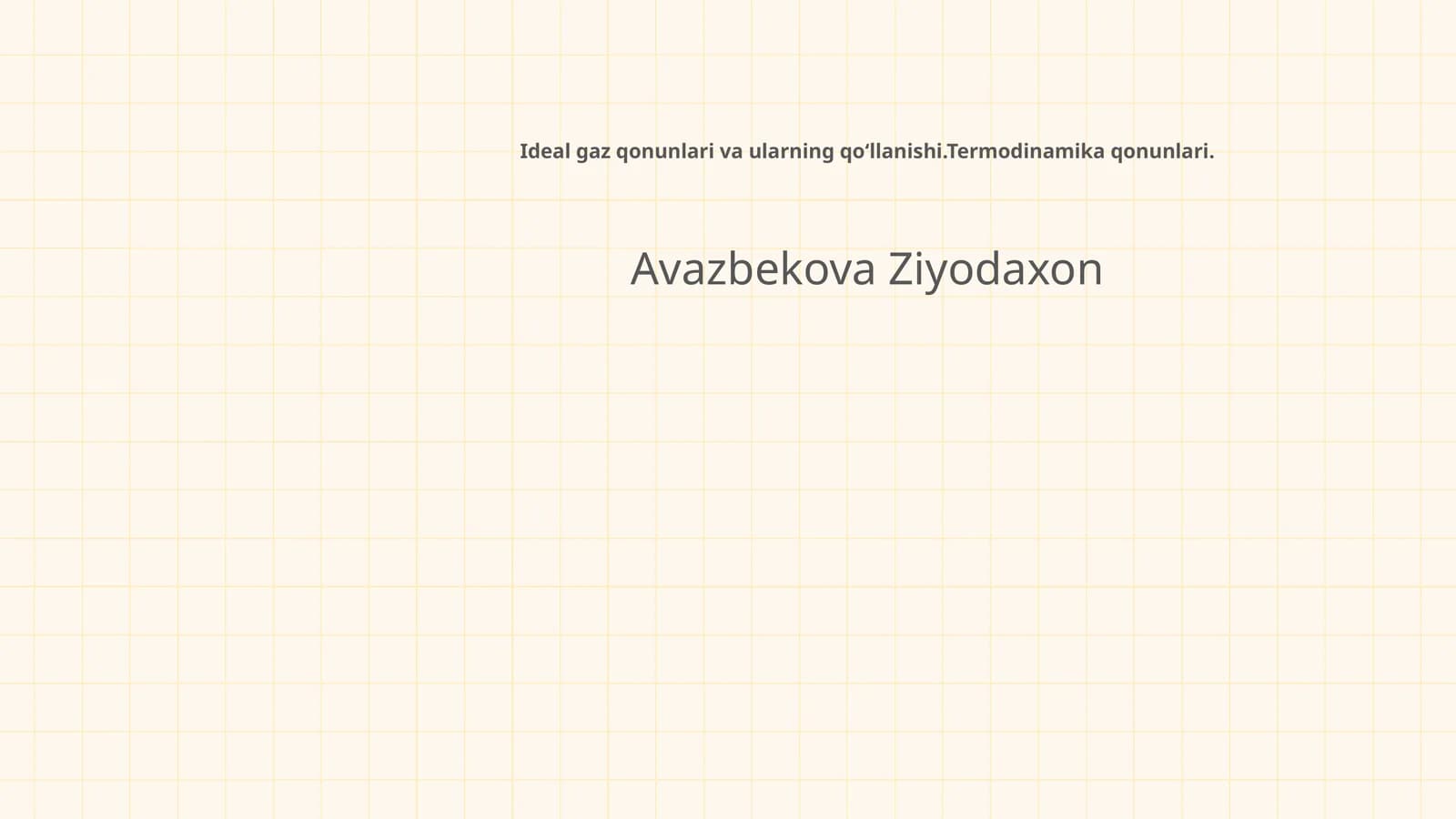 Ideal gaz qonunlari va ularning qo‘llanishi.Termodinamika qonunlari