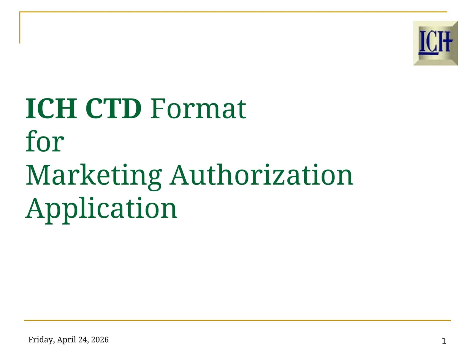 ICH CTDFormatforMarketing Authorization Application