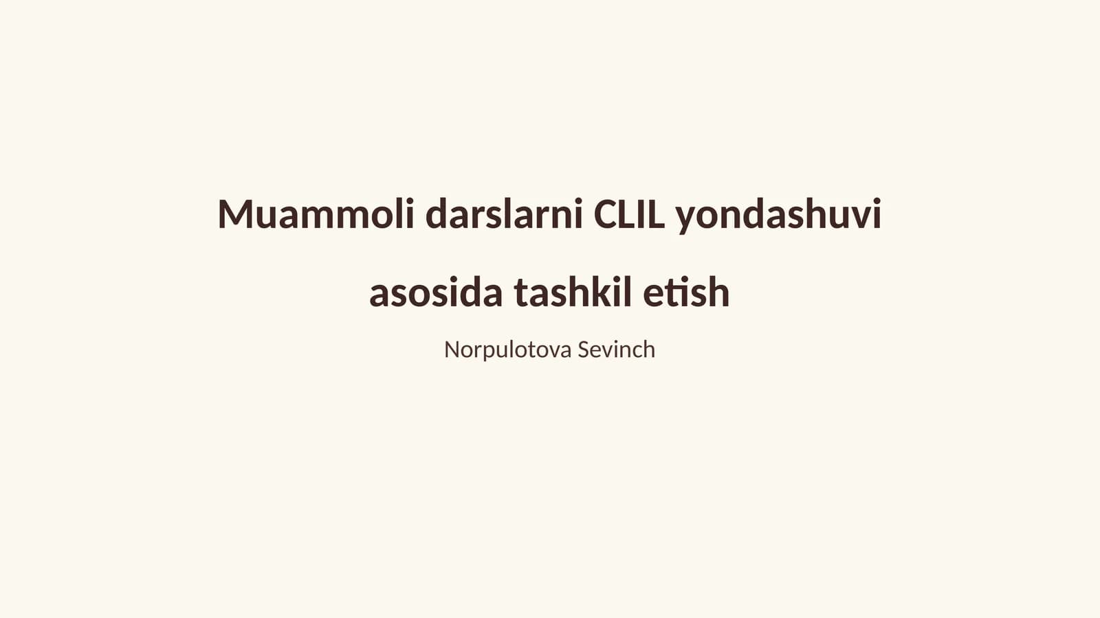 Muammoli darslarni CLIL yondashuvi asosida tashkil etish