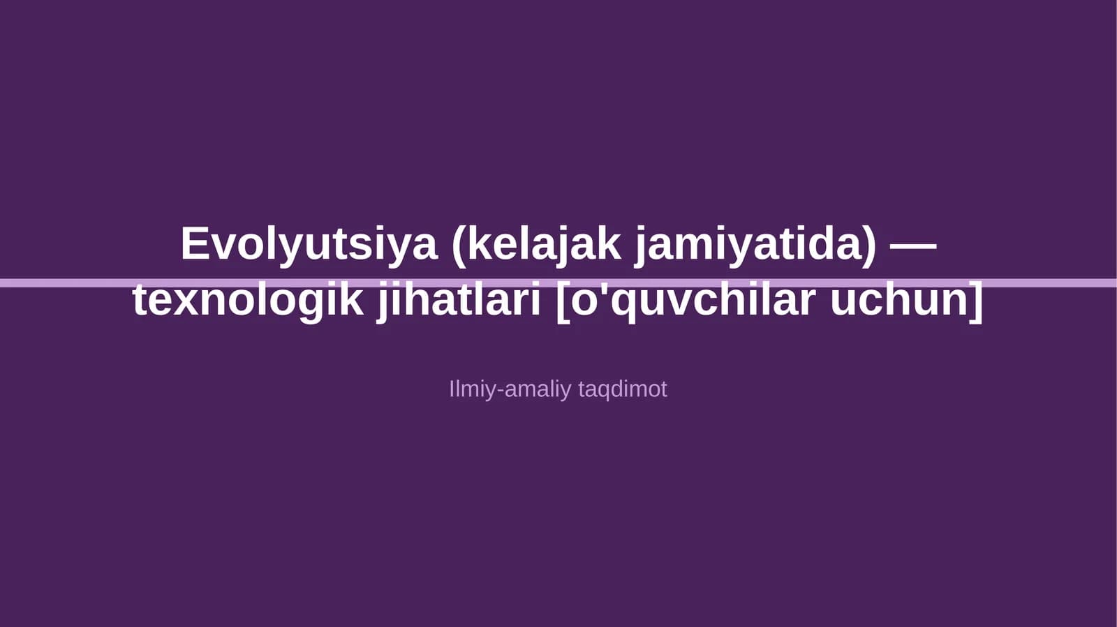 Evolyutsiya (kelajak jamiyatida) — texnologik jihatlari [o'quvchilar uchun]