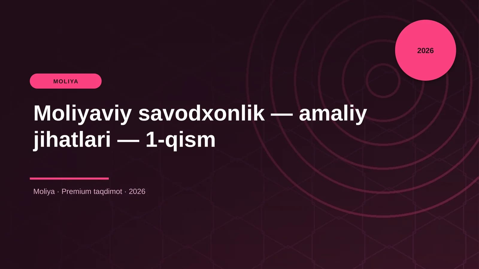 Moliyaviy savodxonlik — amaliy jihatlari — 1-qism