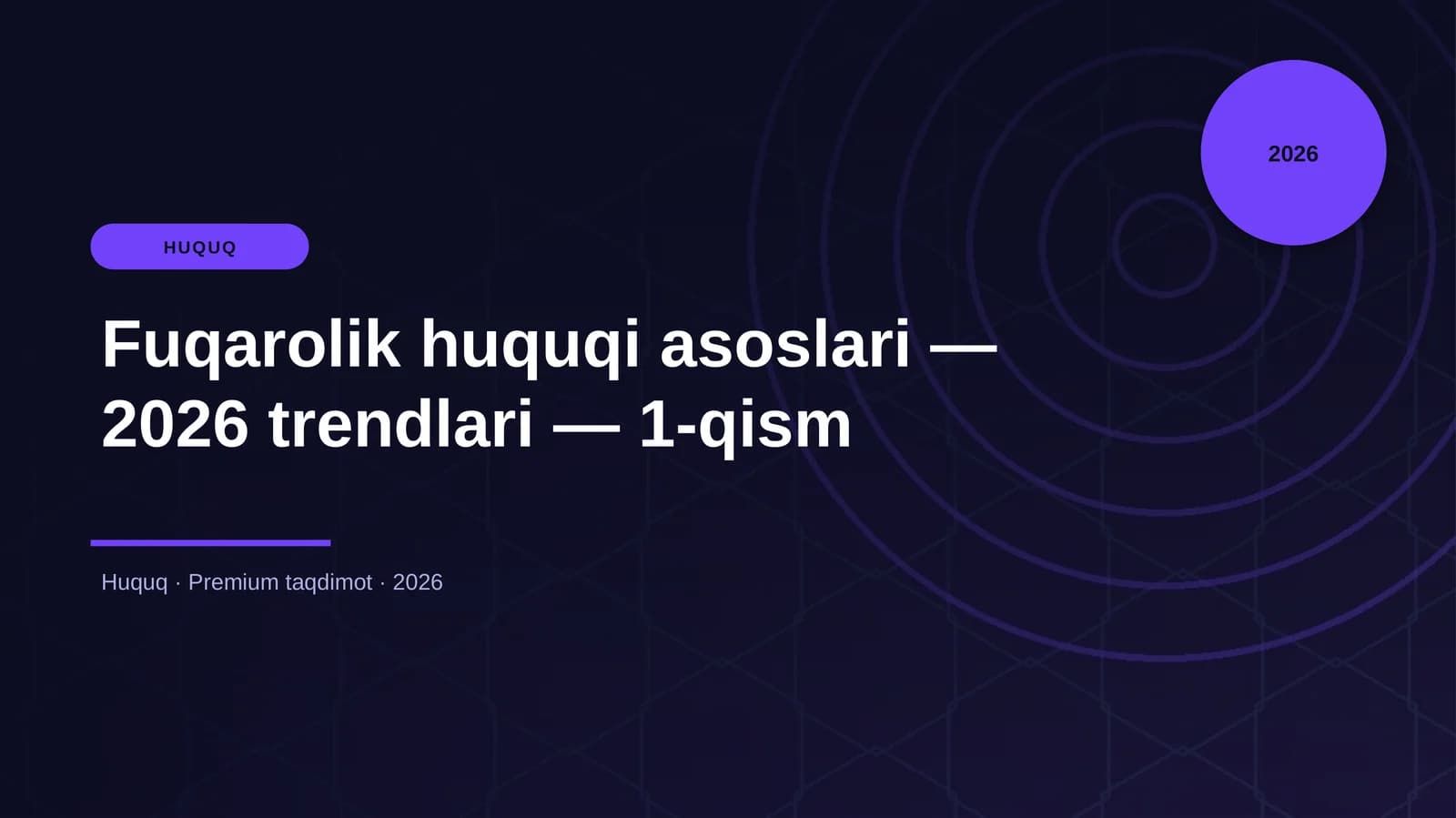 Fuqarolik huquqi asoslari — 2026 trendlari — 1-qism