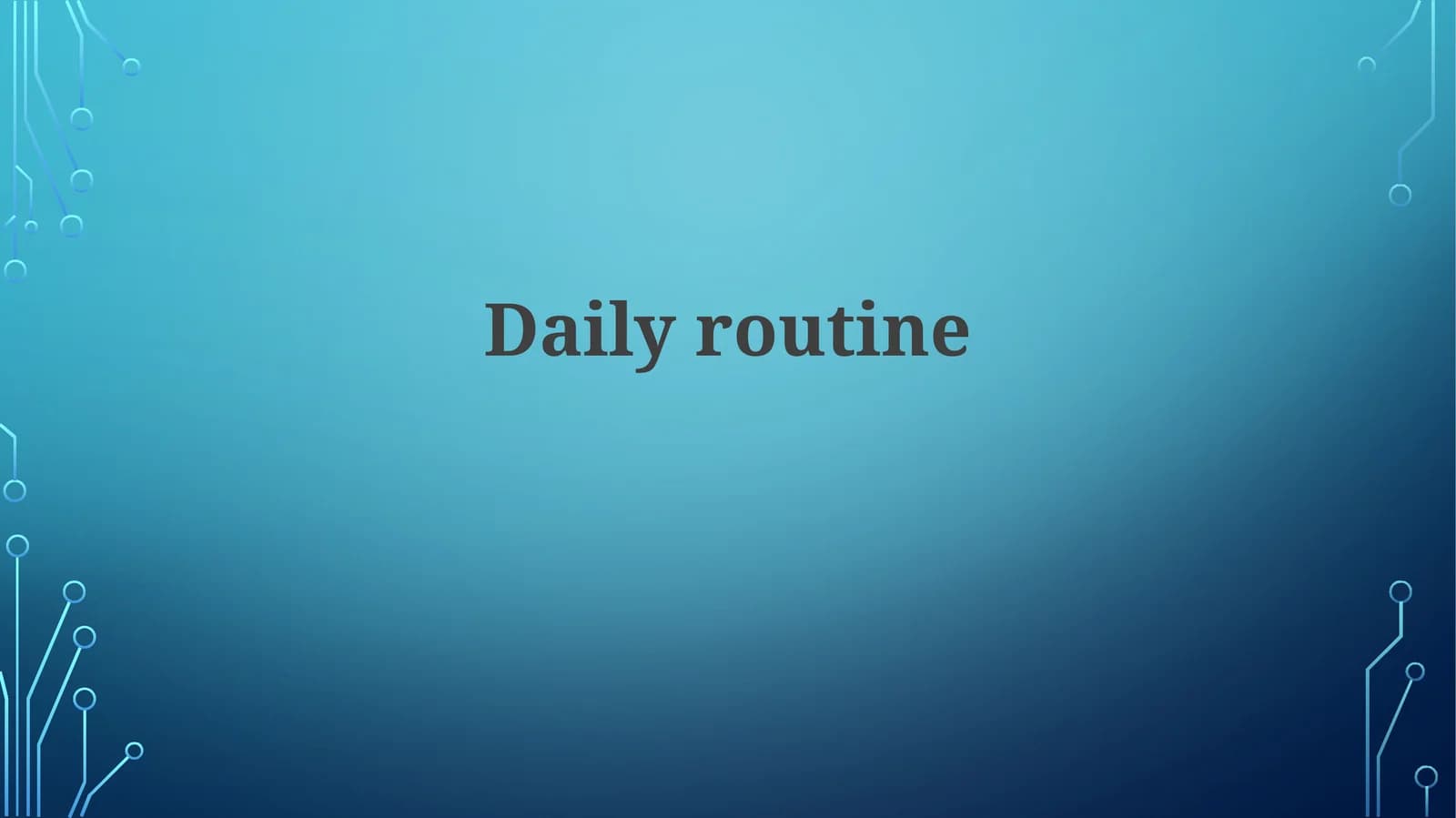 Dailyroutine