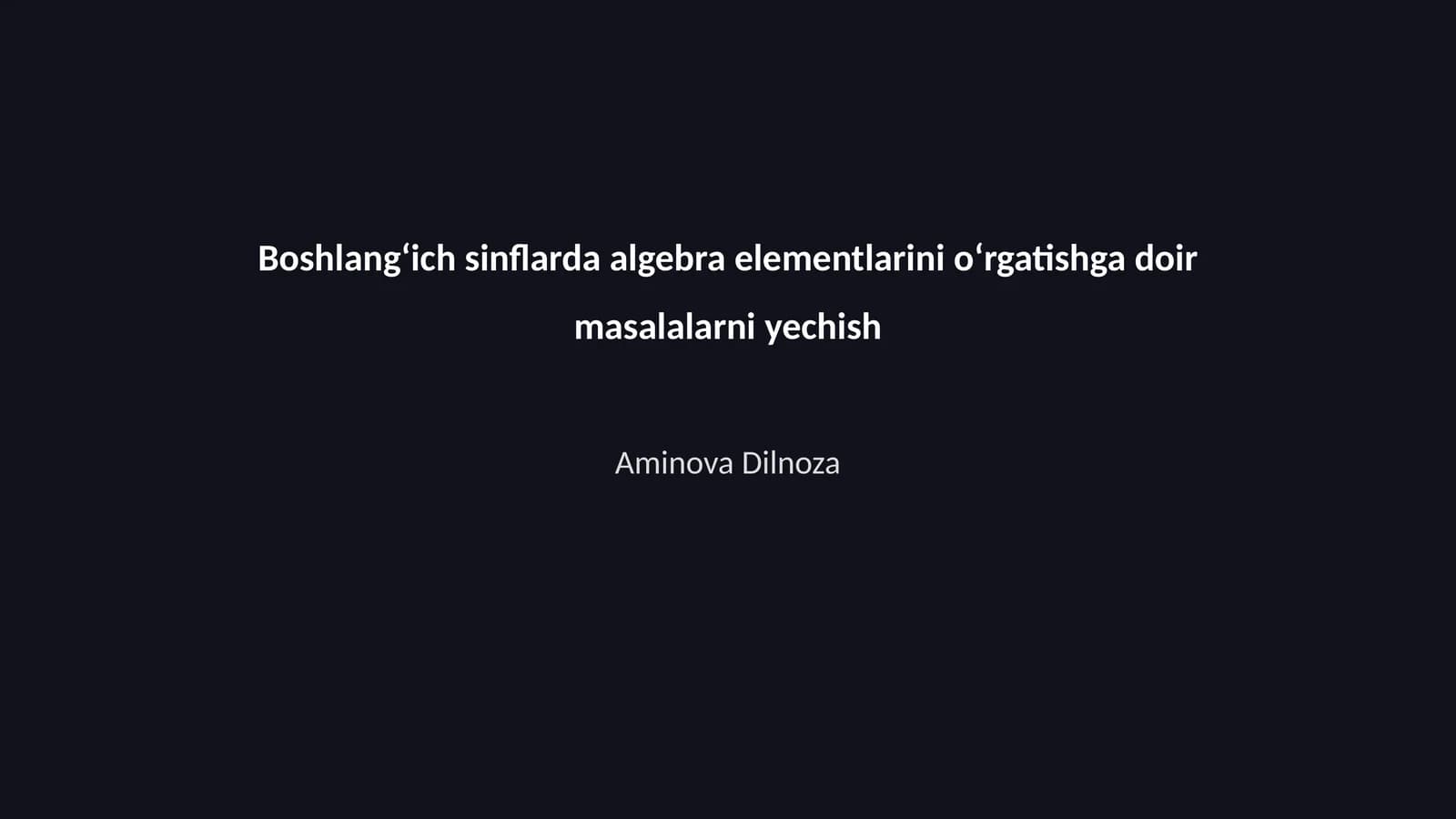Boshlangʻich sinflarda algebra elementlarini oʻrgatishga doir masalalarni yechish