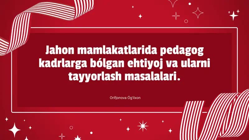 Jahon mamlakatlarida pedagog kadrlarga bólgan ehtiyoj va ularni tayyorlash masalalari