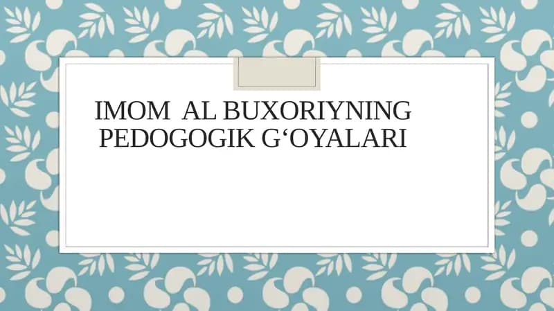 Imom al-Buxoriyning pedagogik g’oyalari