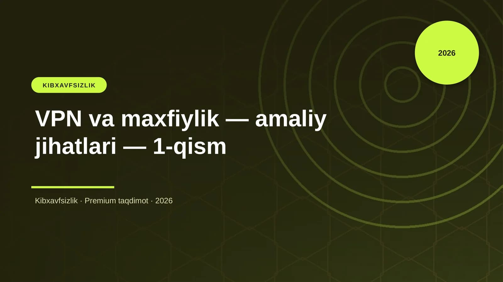 VPN va maxfiylik — amaliy jihatlari — 1-qism