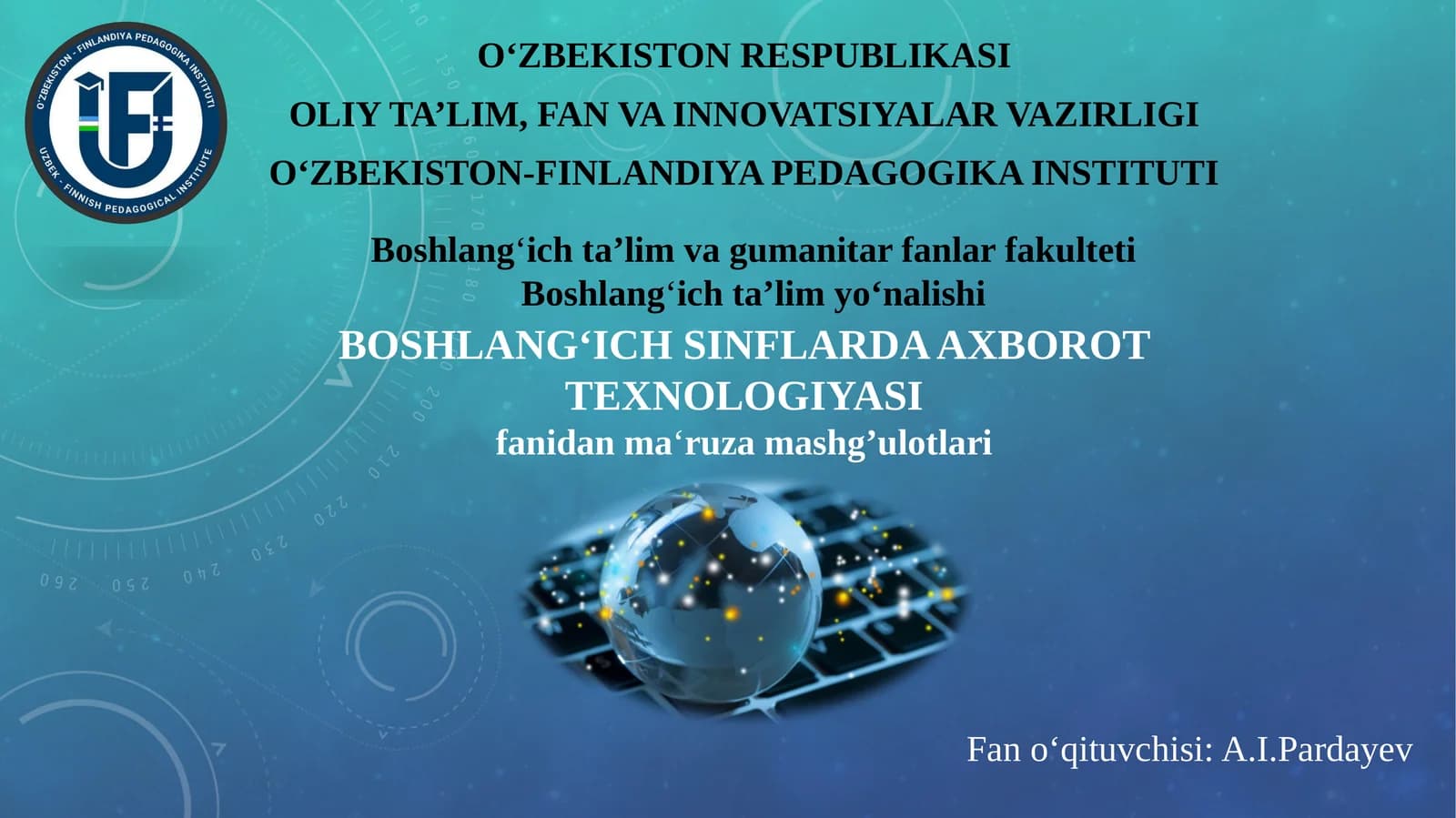 BOSHLANG‘ICH SINFLARDA AXBOROTTEXNOLOGIYASI fanidanma‘ruzamashg’ulotlari