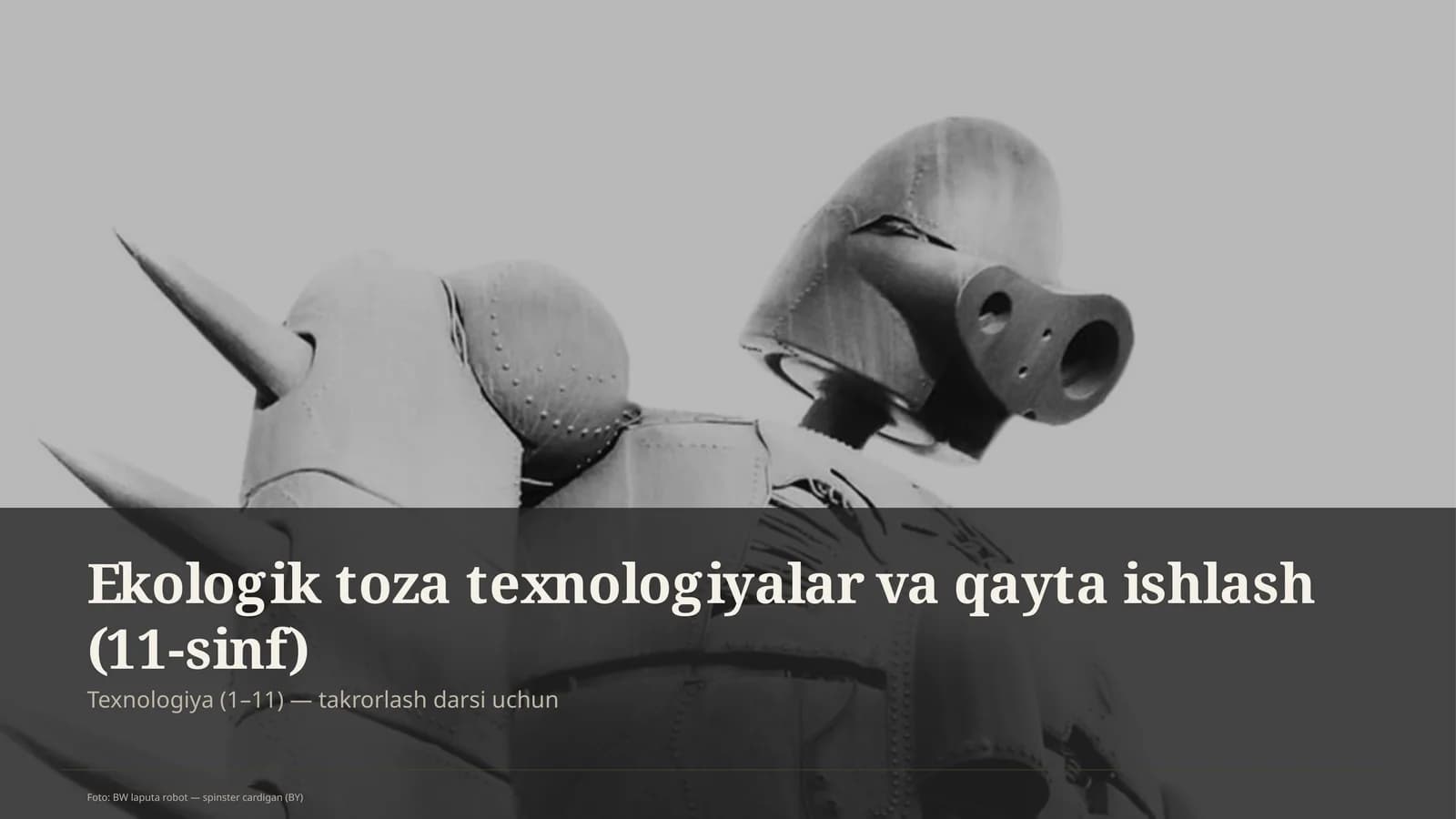 Ekologik toza texnologiyalar va qayta ishlash (11-sinf)