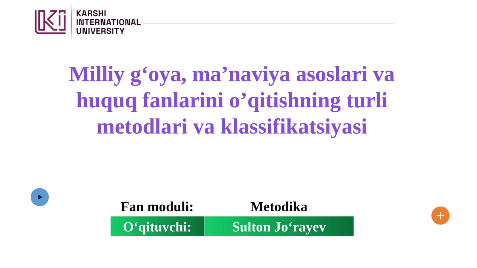 Milliy g‘oya, ma’naviya asoslari va huquq fanlarini o’qitishning turli metodlari va klassifikatsiyasi