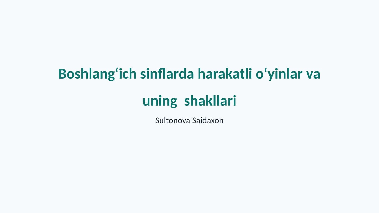 Boshlangʻich sinflarda harakatli oʻyinlar va uning shakllari