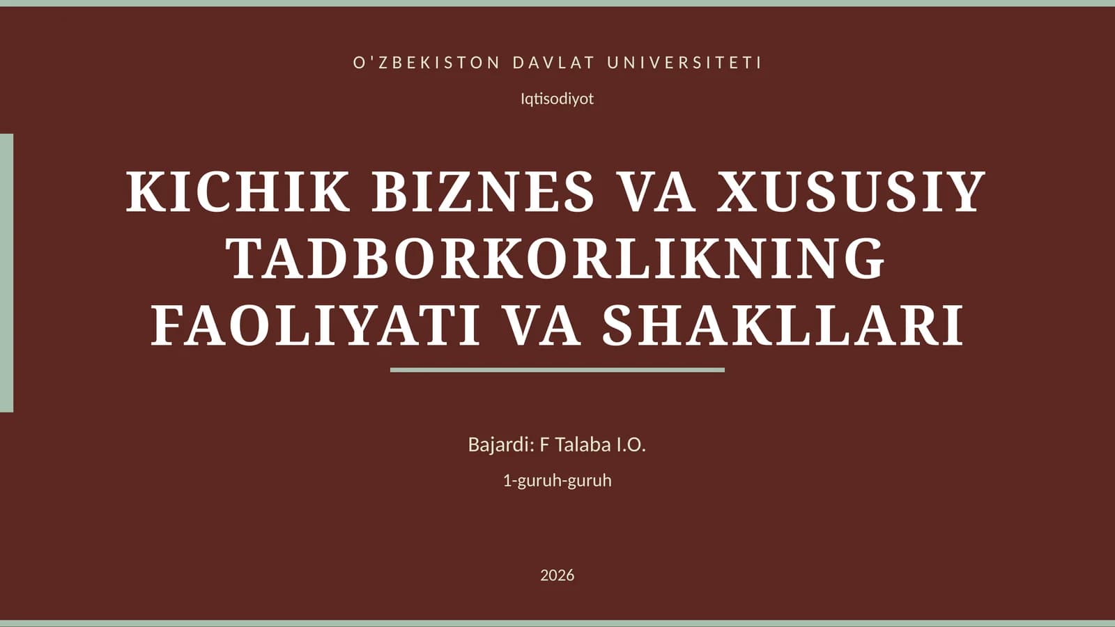 KICHIK BIZNES VA XUSUSIY TADBIRKORLIKNING FAOLIYATI VA SHAKLLARI